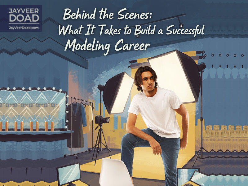 Behind the Scenes: What It Takes to Build a Successful Modeling Career