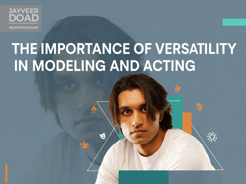 The Importance of Versatility in Modeling and Acting