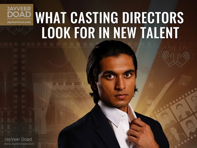 What Casting Directors Look for in New Talent