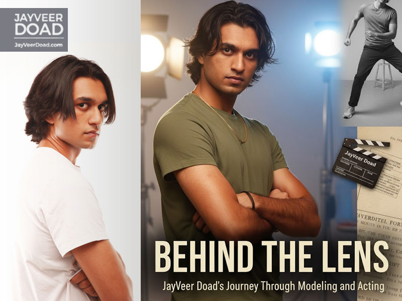Behind the Lens: JayVeer Doad’s Journey Through Modeling and Acting