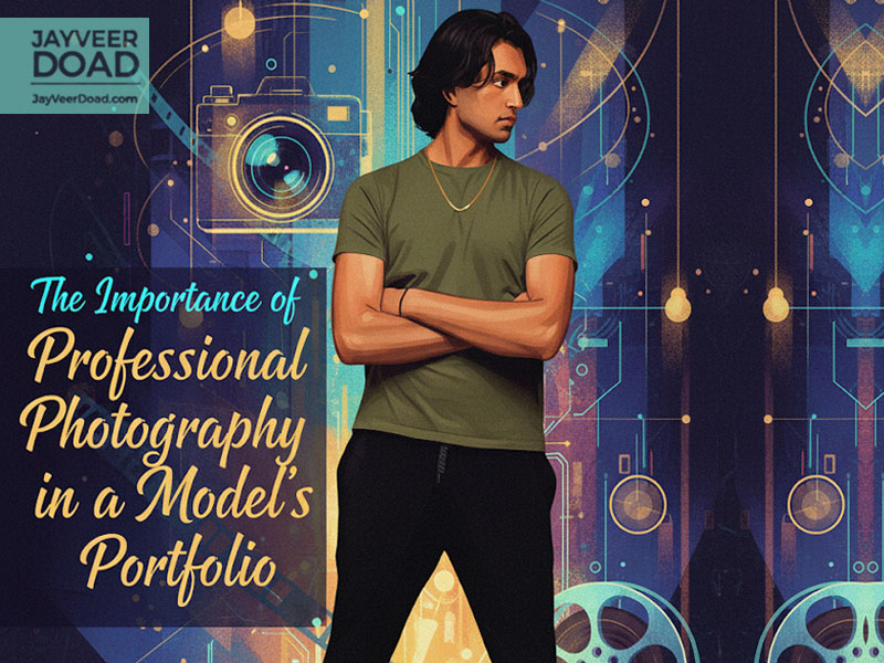 The Importance of Professional Photography in a Model’s Portfolio